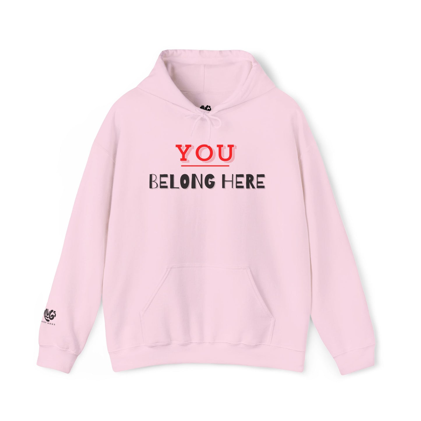 You Belong Here! Hoodie