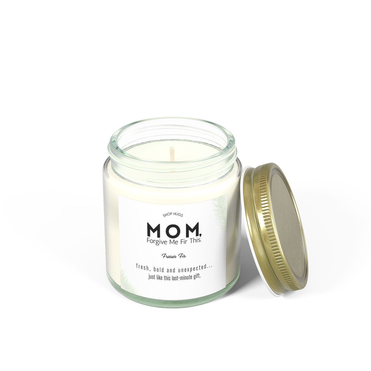 Mom Forgive Fir This- Fraser Fir Scented Candle - Shop Hugs Gifts for Mom from Daughter, Son, Best Mom Gifts, Funny Mom, Birthday, Thanksgiving for Mom, Stepmother, Adoptive Mother, (4oz/9oz)