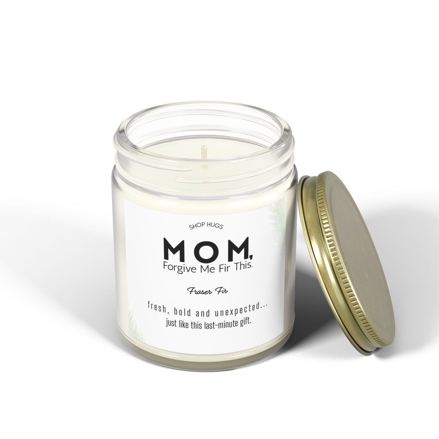 Mom Forgive Fir This- Fraser Fir Scented Candle - Shop Hugs Gifts for Mom from Daughter, Son, Best Mom Gifts, Funny Mom, Birthday, Thanksgiving for Mom, Stepmother, Adoptive Mother, (4oz/9oz)
