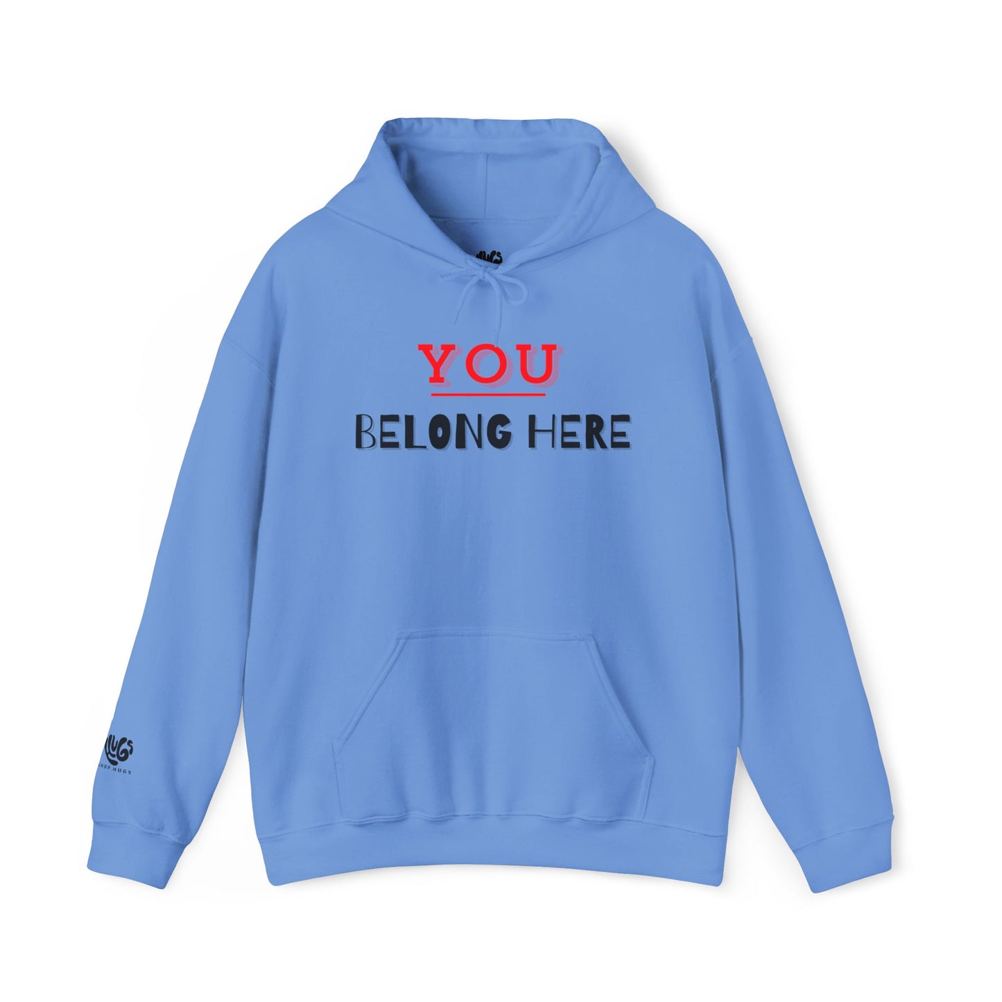 You Belong Here! Hoodie