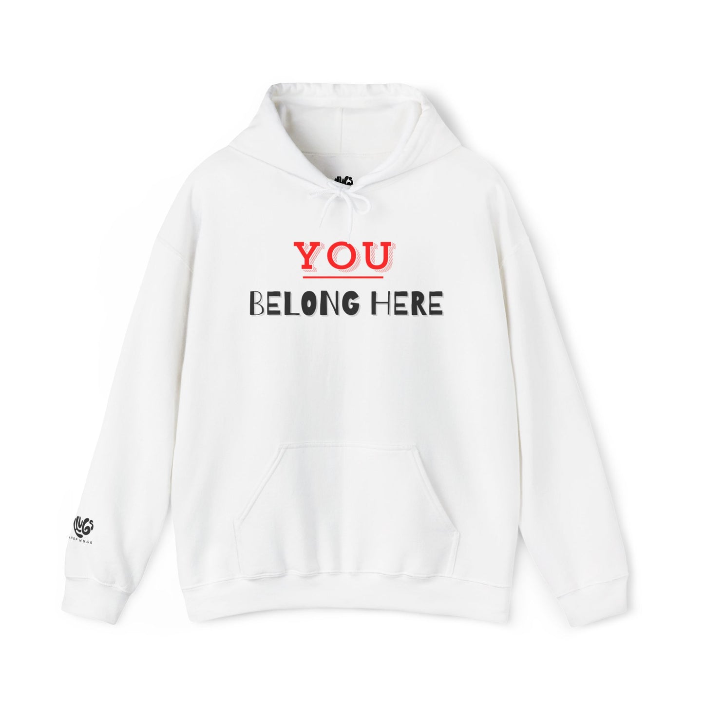 You Belong Here! Hoodie