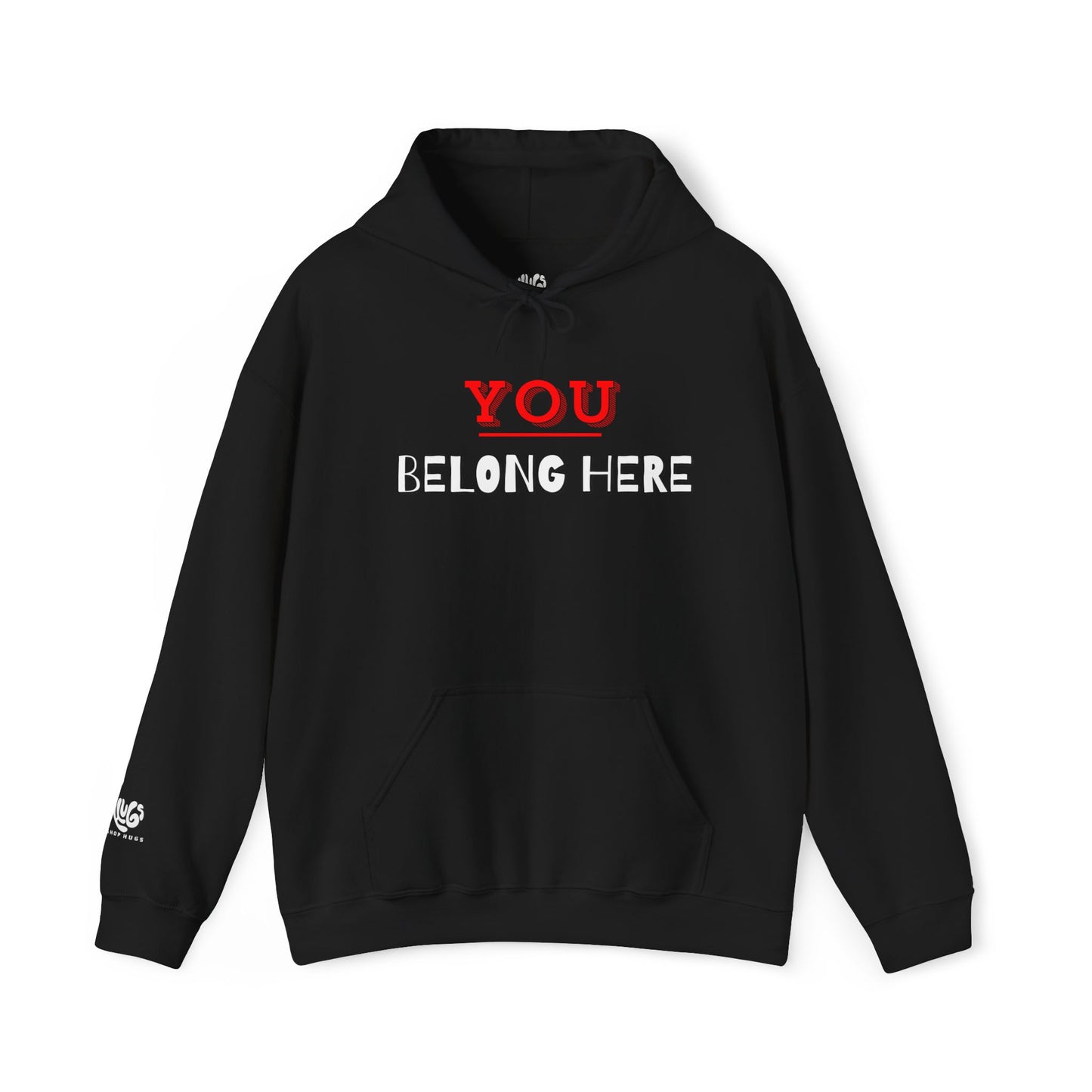 You Belong Here! Hoodie